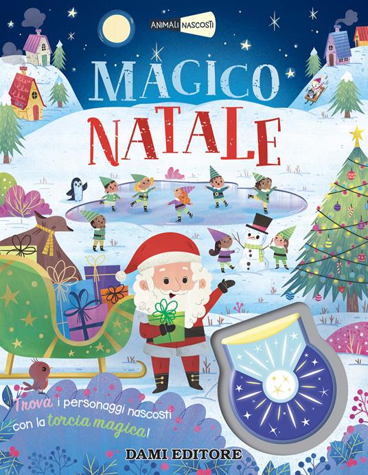 Magico Natale. Animali nascosti. Ediz. a colori. Con torcia magica - Millie Hooke,Millie Monaghan - copertina