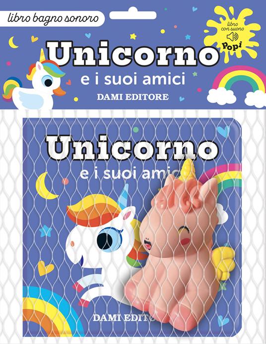 Unicorno e i suoi amici. Con pupazzetto da bagno - Deborah Forni - copertina
