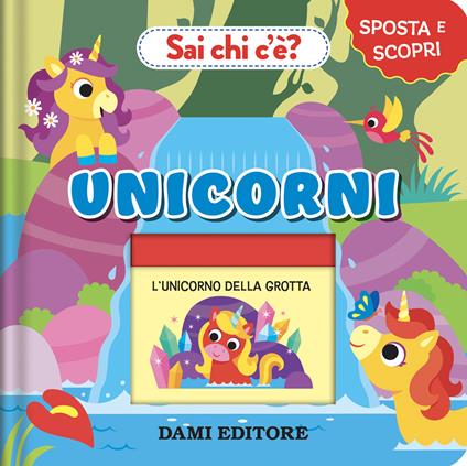Unicorni. Sai chi c'è? Sposta e scopri. Ediz. a colori - Anna Casalis - copertina