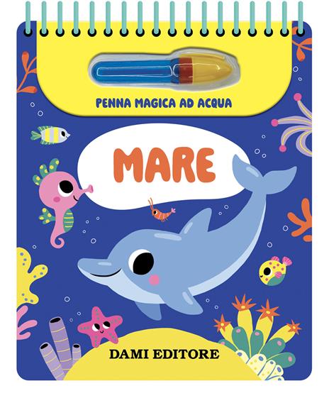 Mare. Ediz. a spirale. Con penna magica ad acqua - Anna Casalis - copertina
