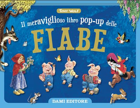 Il meraviglioso libro pop-up delle fiabe. Ediz. a colori - Tony Wolf - copertina