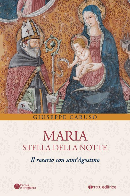 Maria, stella della notte. Il rosario con sant'Agostino - Giuseppe Caruso - copertina