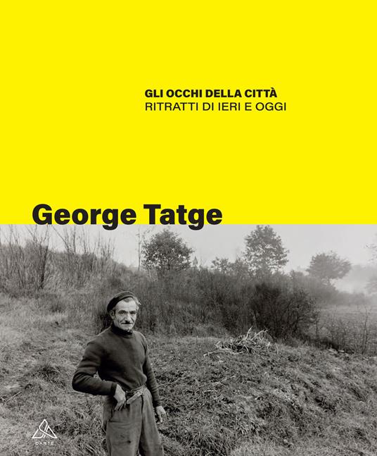 Gli occhi della città. Ritratti di ieri e oggi - George Tatge - copertina