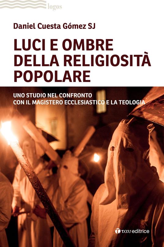 Luci e ombre della religiosità popolare. Uno studio nel confronto con il Magistero ecclesiastico e la teologia - Daniel Cuesta Gómez - copertina