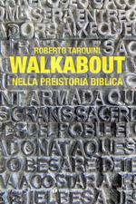 Walkabout. Nella preistoria biblica