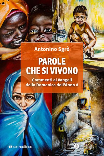 Parole che si vivono. Commenti ai Vangeli della Domenica dell’Anno A - Antonino Sgrò - copertina