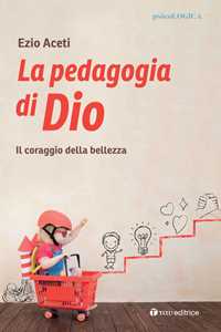 Libro La pedagogia. Il coraggio della bellezza Ezio Aceti