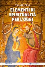 Elementi di spiritualità per l'oggi