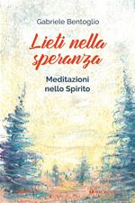 Lieti nella speranza. Meditazioni nello spirito