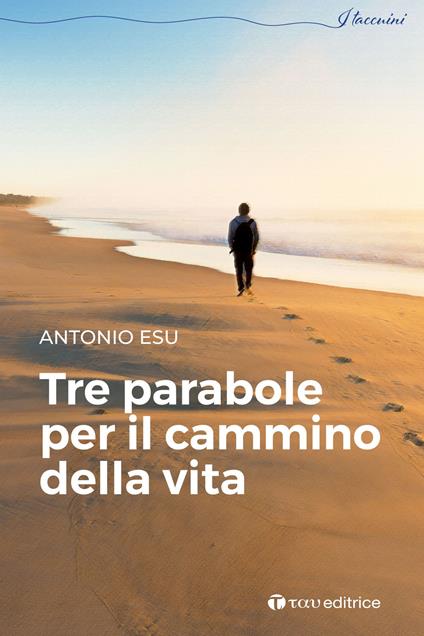 Tre parabole per il cammino della vita - Antonio Esu - copertina