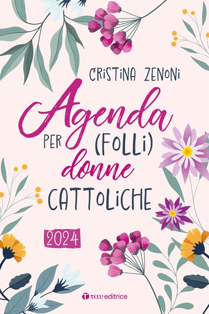 Agenda 2024 per (folli) donne cattoliche - Cristina Zenoni - copertina