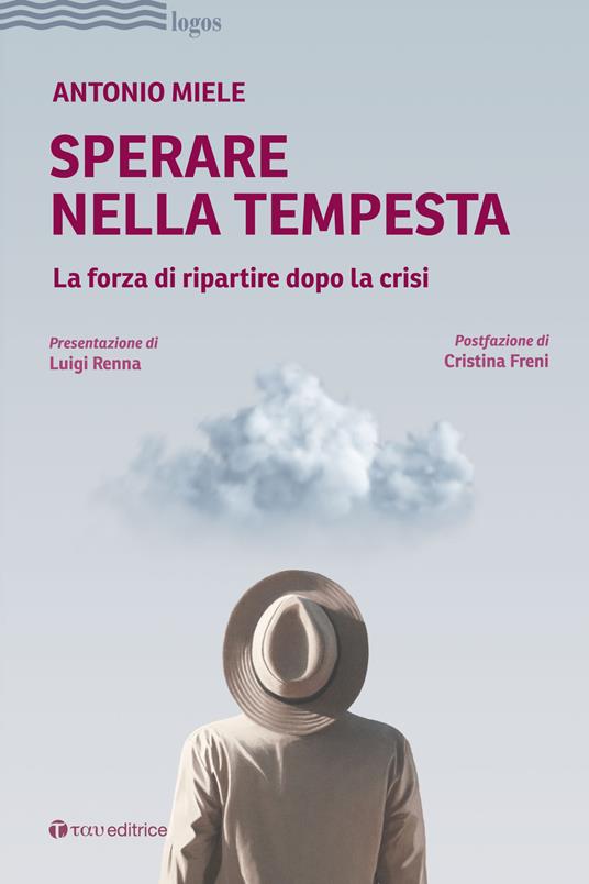 Sperare nella tempesta. La forza di ripartire dopo la crisi - Antonio Miele - copertina