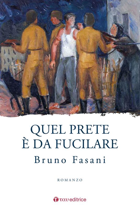 Quel prete è da fucilare - Bruno Fasani - copertina