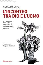 L'incontro tra Dio e l'uomo. Zaccheo: esempio di conversione morale