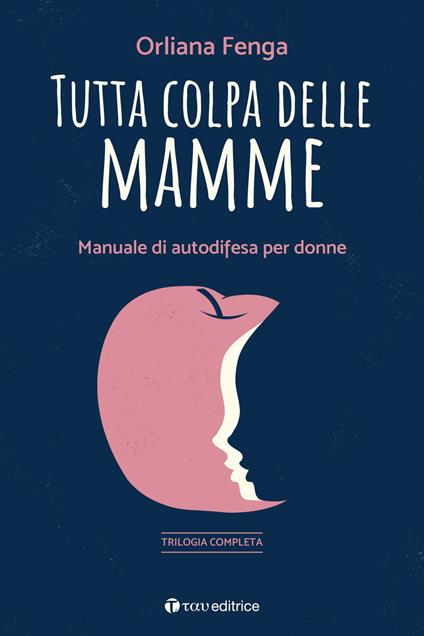 Tutta colpa delle mamme - Orliana Fenga - copertina
