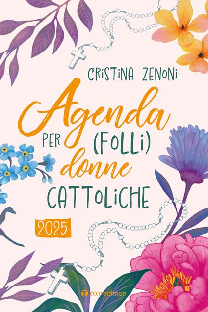 Agenda 2025 per (folli) donne cattoliche - Cristina Zenoni - copertina