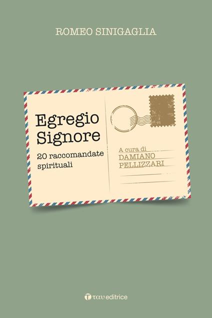 Egregio Signore. 20 raccomandate spirituali - Romeo Sinigaglia - copertina