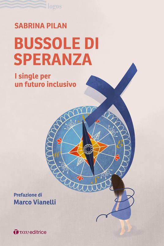 Bussole di speranza. I single per un futuro inclusivo - Sabrina Pilan - copertina