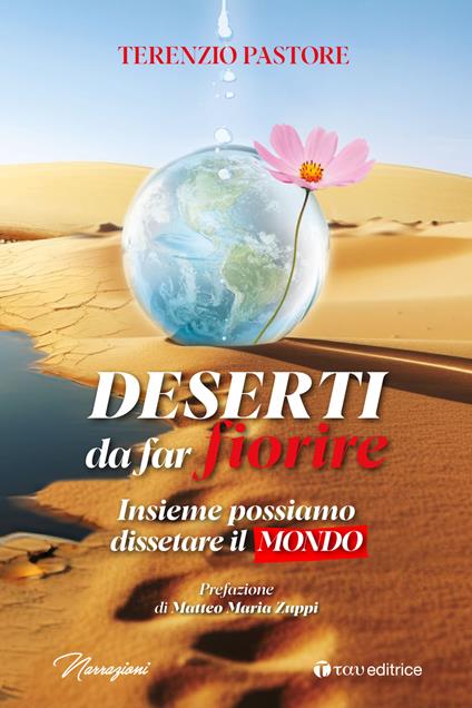 Deserti da far fiorire. Insieme possiamo dissetare il mondo - Terenzio Pastore - copertina