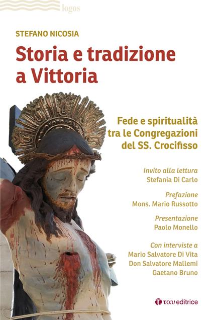 Storia e tradizione a Vittoria. Fede e spiritualità tra le congregazioni del SS. Crocifisso - Stefano Nicosia - copertina
