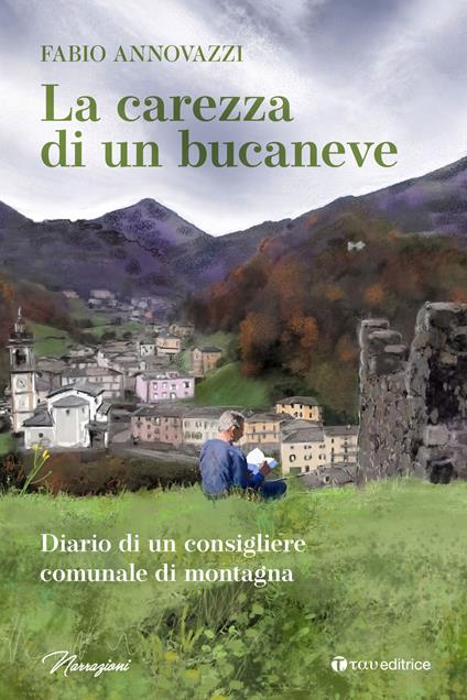 La carezza di un bucaneve. Diario di un consigliere comunale di montagna - Fabio Annovazzi - copertina