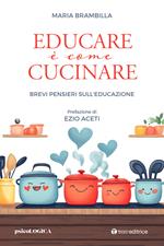 Educare è come cucinare. Brevi pensieri sull'educazione