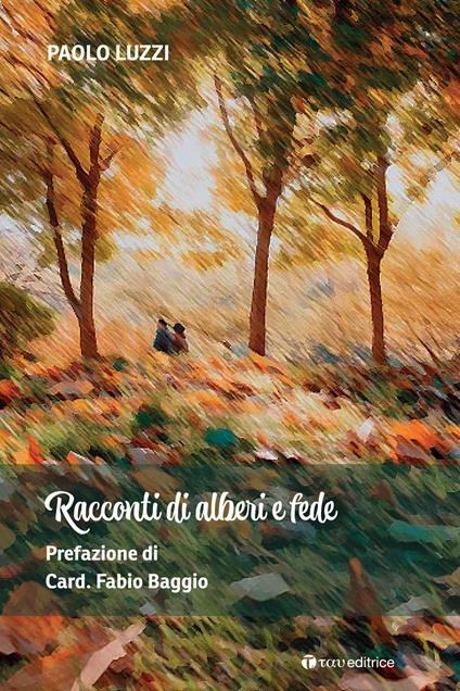 Racconti di alberi e fede - Paolo Luzzi - copertina