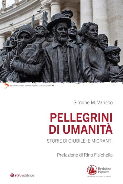 Pellegrini di umanità. Storie di Giubilei e migranti - Simone Varisco - copertina