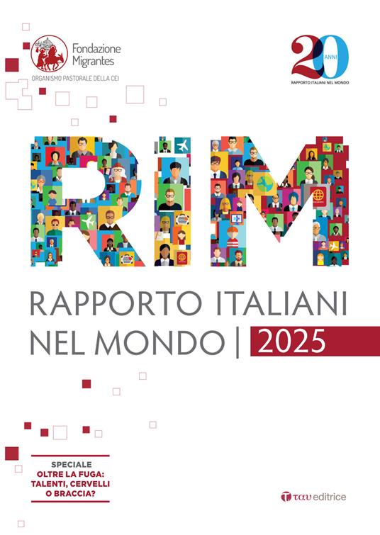 Rapporto italiani nel mondo 2025. Speciale Oltre la fuga: talenti, cervelli o braccia? - copertina