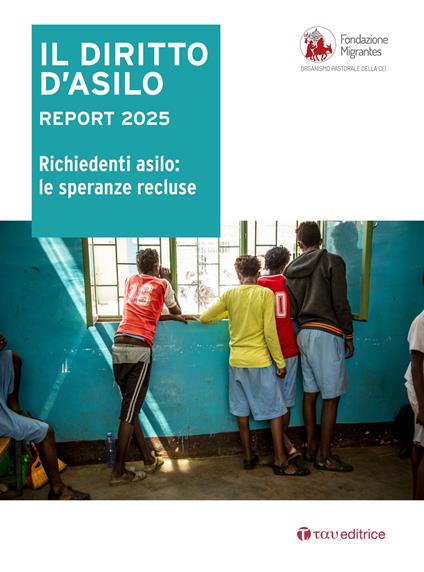 Il diritto d'asilo. Report 2025. Richiedenti asilo: le speranze recluse - copertina