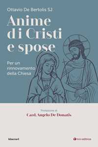Anime di cristi e spose. Per un rinnovamento della Chiesa
