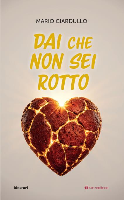 Dai che non sei rotto - Mario Ciardullo - copertina