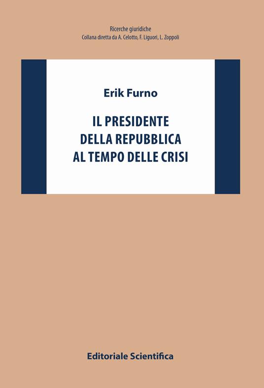 Il Presidente della Repubblica al tempo delle crisi - Erik Furno - copertina
