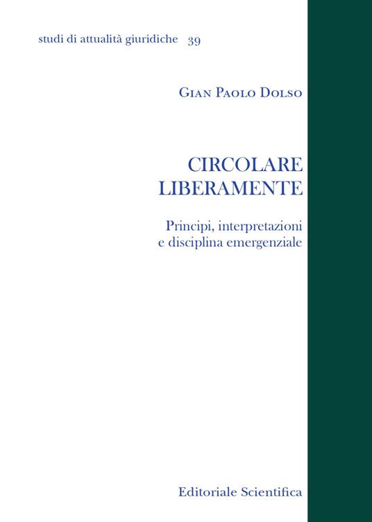 Circolare liberamente. Principi, interpretazioni e disciplina emergenziale - Gian Paolo Dolso - copertina