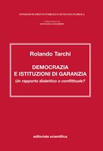 Democrazia e istituzioni di garanzia. Un rapporto dialettico o conflittuale?