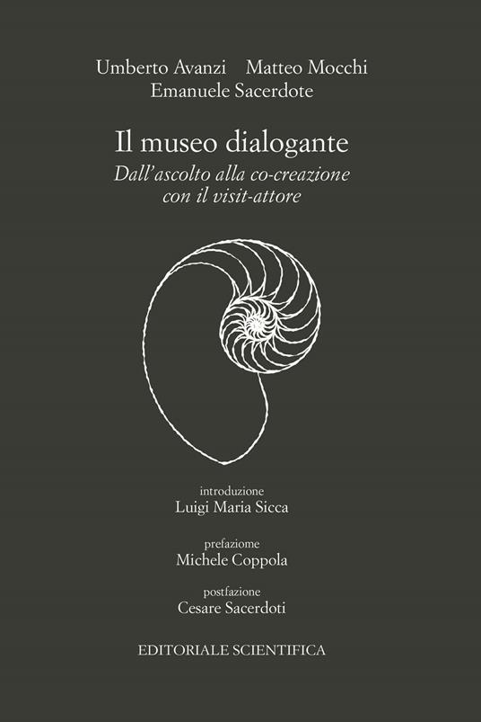 Il museo dialogante. Dall'ascolto alla co-creazione con il visit-attore - Umberto Avanzi,Matteo Mocchi,Emanuele Sacerdote - copertina