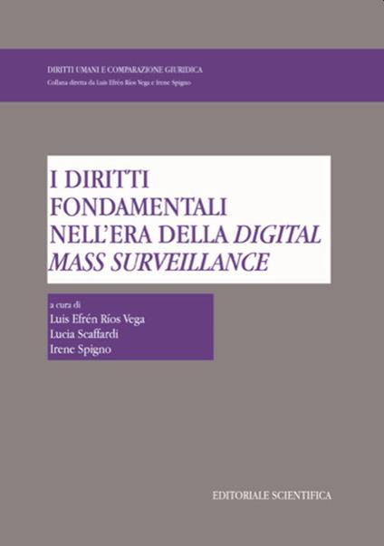 I diritti fondamentali nell'era della digital mass surveillance - copertina