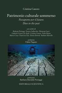 Patrimonio culturale sommerso. Passaporto per il futuro. Dive in the past