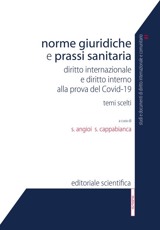 Norme giuridiche e prassi sanitaria. Diritto internazionale e diritto interno alla prova del Covid-19. Temi scelti - copertina