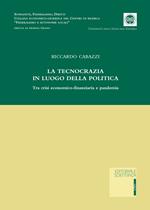 La tecnocrazia in luogo della politica. Tra crisi economico-finanziaria e pandemia