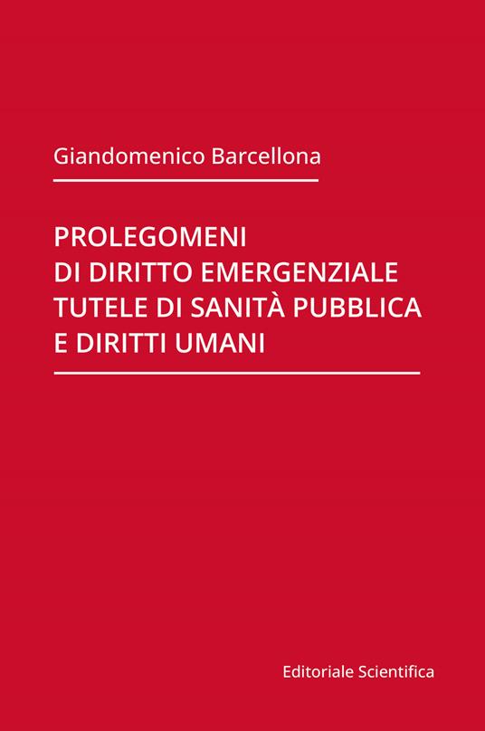 Prolegomeni di diritto emergenziale, tutele di sanità pubblica e diritti umani - Giandomenico Barcellona - copertina
