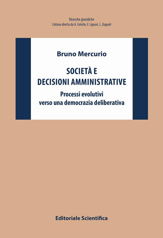 Società e decisioni amministrative. Processi evolutivi verso una democrazia deliberativa - Bruno Mercurio - copertina