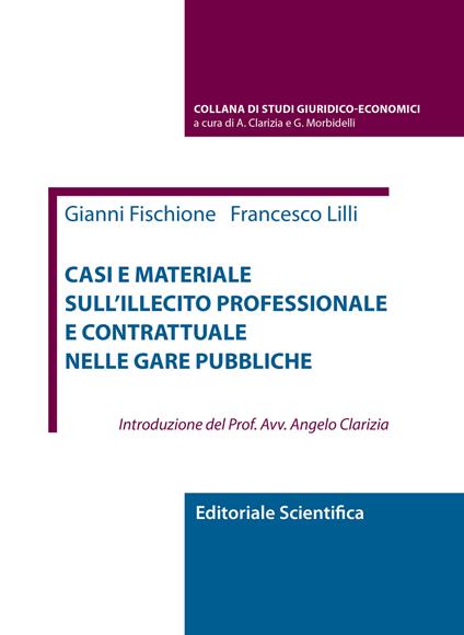 Casi e materiale sull'illecito professionale e contrattuale nelle gare pubbliche - Gianni Fischione,Francesco Lilli - copertina