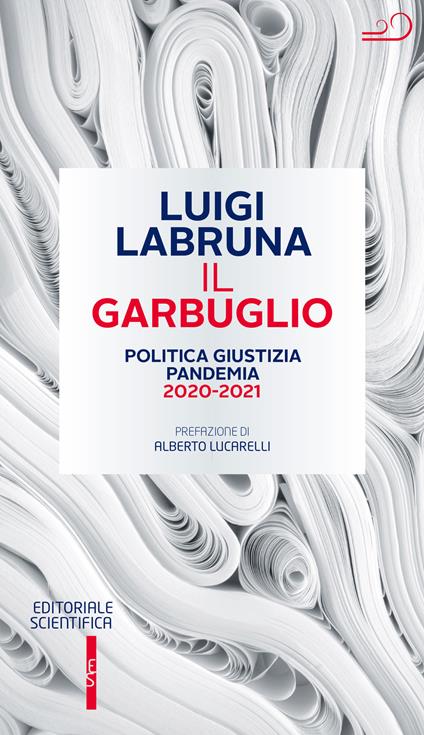 Il garbuglio. Politica, giustizia, pandemia 2020-2021 - Luigi Labruna - copertina