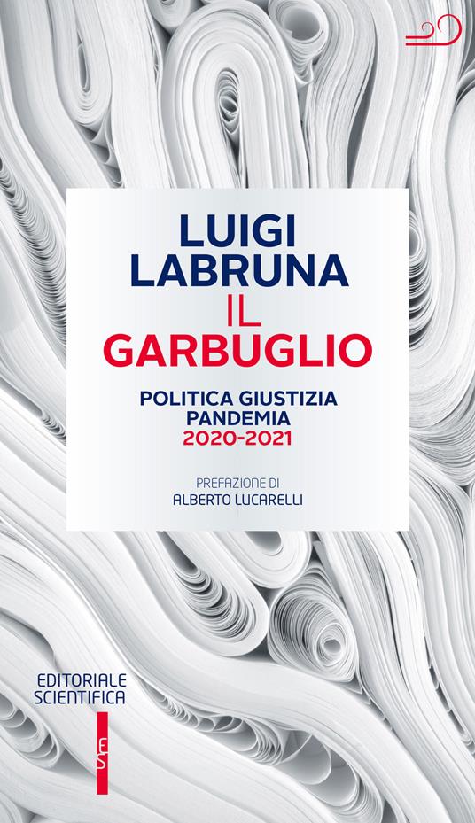 Il garbuglio. Politica, giustizia, pandemia 2020-2021 - Luigi Labruna - copertina