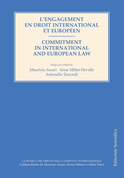 L' engagement en droit international et européen-Commitment in international and european law. Ediz. bilingue - copertina