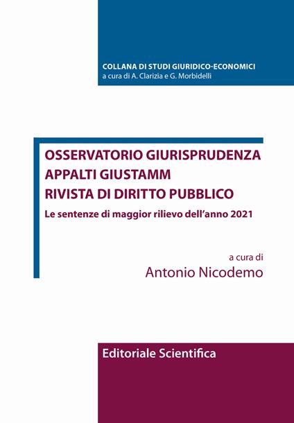 Osservatorio giurisprudenza. Appalti Giustamm. Rivista di diritto pubblico. Le sentenze di maggior rilievo dell'anno 2021 - copertina
