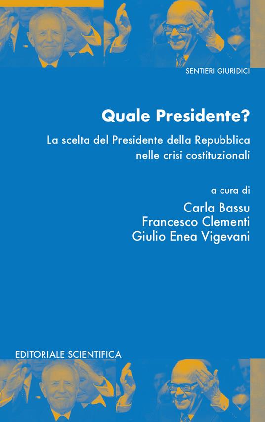 Quale presidente? La scelta del presidente della Repubblica nelle crisi istituzionali - copertina