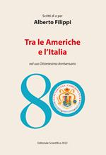 Scritti di e per Alberto Filippi. Tra le Americhe e l'Italia nel suo ottantesimo anniversario