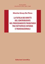La tutela dei diritti del contribuente nel procedimento tributario tra fattispecie interne e transnazionali